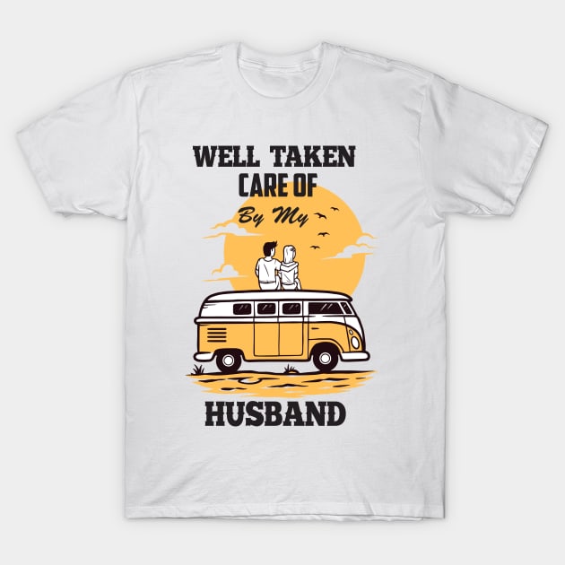 Well Taken Care Of By My Husband T-Shirt by Diannas